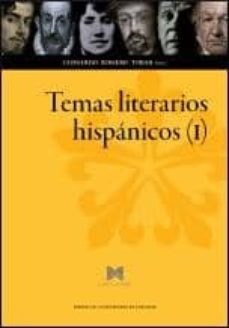 Nuevo libro real de descarga en pdf. TEMAS LITERARIOS HISPANICOS (1 ) 9788415770336 (Literatura española) ePub MOBI RTF de LEONARDO ROMERO TOBAR