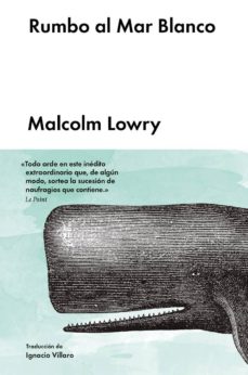 Libro gratis para descargar en pdf. RUMBO AL MAR BLANCO (Literatura española) de MALCOLM LOWRY