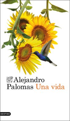 Descargas de libros electrónicos populares gratis para kindle UNA VIDA 9788423366736  (Spanish Edition) de Alejandro Palomas