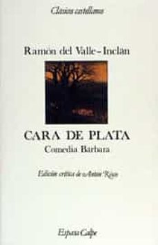 Descarga gratuita de libros isbn CARA DE PLATA. COMEDIA BARBARA  9788423938636 de RAMON DEL VALLE-INCLAN (Spanish Edition)