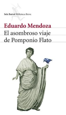 Ebooks forum descargar gratis EL ASOMBROSO VIAJE DE POMPONIO FLATO (Literatura española) de EDUARDO MENDOZA 9788432212536