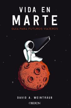9788441541436 - Vida en Marte; guía para futuros viajeros (David A Weintraub) - (Audiolibro Voz Humana)