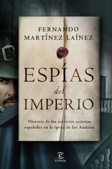 ESPIAS DEL IMPERIO | FERNANDO MARTINEZ LAINEZ | Casa del Libro