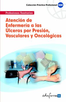 Libro en línea descargar pdf gratis ATENCION DE ENFERMERIA A LAS ULCERAS POR PRESION, VASCULARES Y ON COLOGICAS (Spanish Edition) PDF 9788467611236 de 