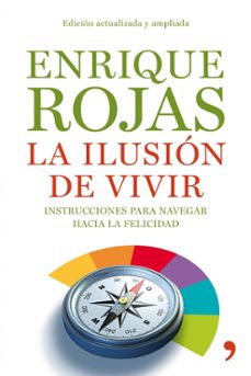 9788484608936 - La ilusión de vivir; instrucciones para navegar hacia la felicidad (Enrique Rojas) - (Audiolibro Voz Humana)