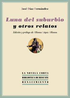 Descargar libros en pdf en línea LUNA DEL SUBURBIO Y OTROS RELATOS 9788484727736 en español iBook de JOSE DIAZ FERNANDEZ
