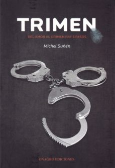 Buenos libros descargados TRIMEN: DEL AMOR AL CRIMEN HAY TRES PASOS
