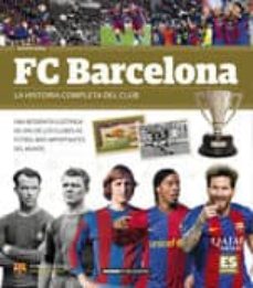 FC BARCELONA: LA HISTORIA COMPLETA DE UN CLUB (ITALIANO) . | Casa  del Libro