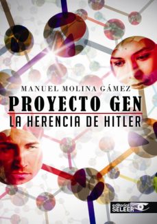 Descarga gratuita de libros electrónicos de mobipocket. POYECCTO GEN: LA HERENCIA DE HITLER 9788494336836 ePub MOBI iBook (Spanish Edition) de MANUEL MOLINA GAMEZ