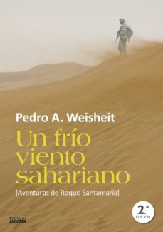 Descarga gratuita de libros pdf gk. UN FRÍO VIENTO SAHARIANO de P. A. WEISHEIT 9788494953736 (Literatura española)