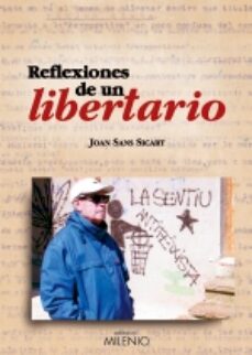 Descarga los libros más vendidos gratis REFLEXIONES DE UN LIBERTARIO (Literatura española) CHM de JOAN SANS SICART 9788497431736