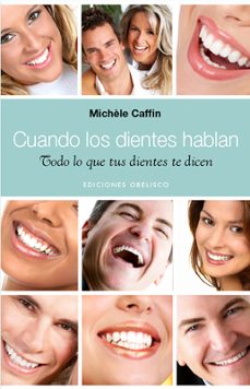 9788497776936 - Cuando los dientes hablan; todo lo que tus dientes te dicen (Michèle Caffin) - (Audiolibro Voz Humana)