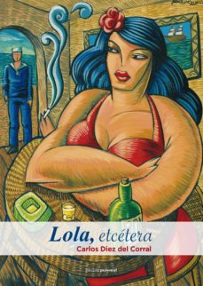 Compartir la descarga de libros electrónicos LOLA, ETCETERA de CARLOS DIEZ DEL CORRAL 9788499462936