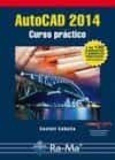 Descarga un libro en línea gratis AUTOCAD 2014: CURSO PRACTICO