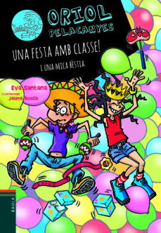 Portada de ORIOL PELACANYES 17: A FESTA AMB CLASSE! I UNA MICA BESTIA
