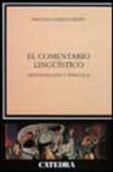 Portada de EL COMENTARIO LINGUISTICO. METODOLOGIA Y PRACTICA
