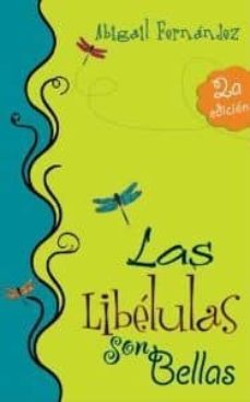 Portada de LAS LIBELULAS SON BELLAS (2ª ED.)