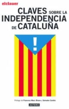 Portada de CLAVES SOBRE LA INDEPENDENCIA DE CATALUÑA