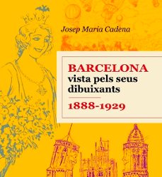 Portada de BARCELONA VISTA PELS SEUS DIBUIXANTS. 1888-1929