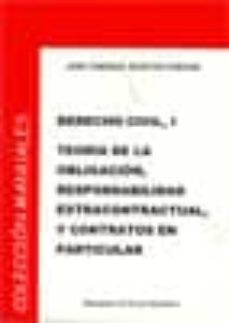 Portada de DERECHO CIVIL, I: TEORIA DE LA OBLIGACION, RESPONSABILIDAD EXTRAC ONTRACTUAL, Y CONTRATOS EN PARTICULAR