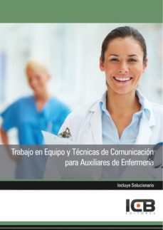 Portada de MANUAL TRABAJO EN EQUIPO Y TCNICAS DE COMUNICACIN PARA AUXILIARES DE ENFERMERA