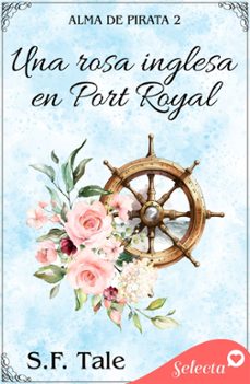 Portada de UNA ROSA INGLESA EN PORT ROYAL (ALMA DE PIRATA 2) (EBOOK)