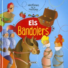 Portada de ELS BANDOLERS (HISTORIES DE LA HISTORIA)
