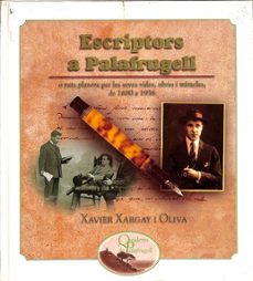 Portada de ESCRIPTORS A PALAFRUGELL: O RUTA PLANERA PER LES SEVES VIDES, OBRES I MIRACLES, DE 1880 A 1936 (QUADERNS DE PALAFRUGELL) (CATALAN).
