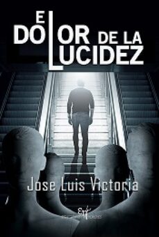 Portada de EL DOLOR DE LA LUCIDEZ