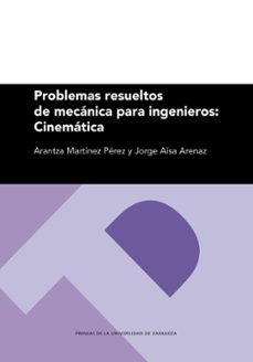 Portada de PROBLEMAS RESUELTOS DE MECANICA PARA INGENIEROS: CINEMATICA