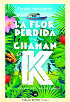 Portada de LA FLOR PERDIDA DEL CHAMAN DE K