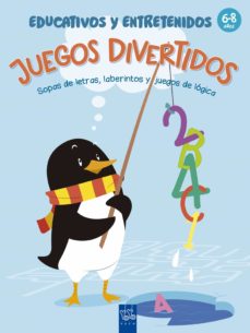 Portada de JUEGOS DIVERTIDOS EDUCATIVOS Y ENTRETENIDOS (6-8 AÑOS)