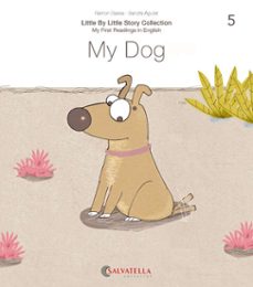 Portada de LITTLE BY LITTLE (RATITO RATITO) 5.-MY DOG