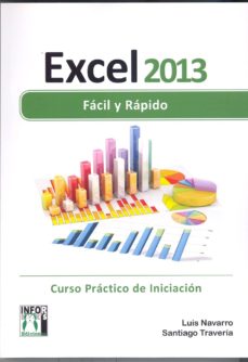 Búsqueda y descarga de libros en pdf. EXCEL 2013 FACIL Y RAPIDO 9788415033646 de LUIS NAVARRO FB2 DJVU iBook en español