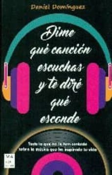Descargar DIME QUE CANCION ESCUCHAS Y TE DIRE QUE ESCONDE gratis pdf - leer online