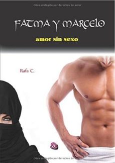 Descargar libros en línea gratis en pdf FATMA Y MARCELO: AMOR SIN SEXO in Spanish de RAFAEL DEL CERRO GARCIA