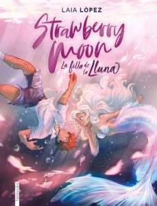 Strawberry Moon by Laia López Strawberry Moon by Laia López