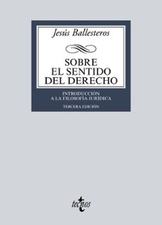 Portada de SOBRE EL SENTIDO DEL DERECHO: INTRODUCCION A LA FILOSOFIA JURIDIC A (3ª ED.)
