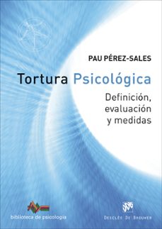 Descargar google books free mac TORTURA PSICOLOGICA: DEFINICION, EVALUACION Y MEDIDAS in Spanish 9788433028846 de PAU PEREZ SALES PDB
