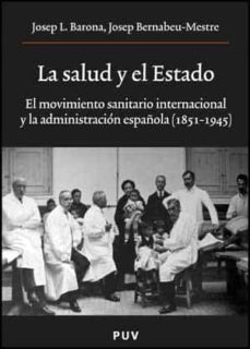 Descarga gratuita de libros electrónicos para Ado Net LA SALUD Y EL ESTADO: EL MOVIMIENTO SANITARIO INTERNACIONAL Y LA ADMINISTRACION ESPAÑOLA (1851-1945)