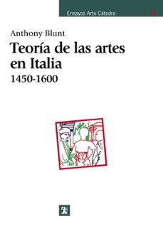 Descargar TEORIA DE LAS ARTES EN ITALIA, 1450-1600 (7ª ED.) gratis pdf - leer online