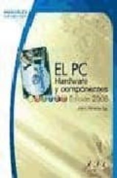 Descargar EL PC: HARDWARE Y COMPONENTES gratis pdf - leer online