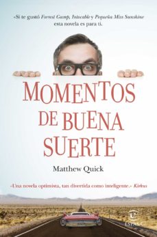 Descargar google book como pdf MOMENTOS DE BUENA SUERTE 9788467041446 de MATTHEW QUICK en español RTF MOBI