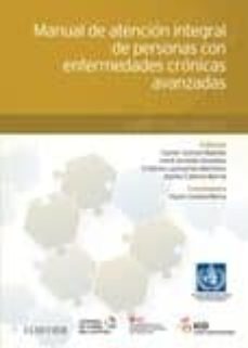 Descargar archivos de libros electrónicos gratis MANUAL DE ATENCION INTEGRAL DE PERSONAS CON ENFERMEDADES CRONICAS AVANZADAS: ASPECTOS CLINICOS (Spanish Edition) 9788490229446