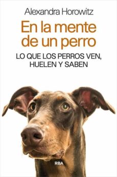 Valentifaineros20015.es En La Mente De Un Perro: Lo Que Los Perros Ven, Huelen Y Saben Image