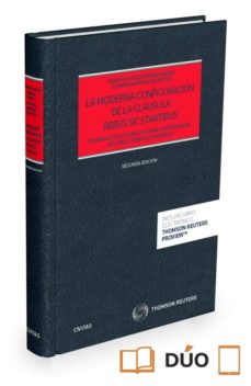 LA MODERNA CONFIGURACIÓN DE LA CLÁUSULA REBUS SIC STANTIBUS (DUO) (2º  EDICION) | FRANCISCO JAVIER ORDUÑA MORENO | Casa del Libro