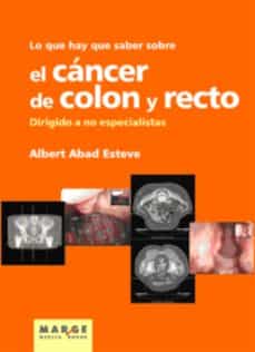 Descarga de libros en línea EL CANCER DE COLON Y RECTO de ALBERT ABAD ESTEVE 9788492442546 (Spanish Edition) ePub CHM