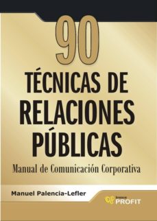 Portada de 90 TECNICAS DE RELACIONES PUBLICAS: MANUAL DE COMUNICACION CORPOR ATIVA