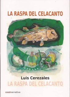 Libros gratis para ordenador descarga pdf LA RASPA DEL CELACANTO 9788494153846 ePub de LUIS CEREZALES (Spanish Edition)