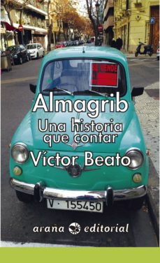 Descarga de libros de texto bd ALMAGRIB: UNA HISTORIA QUE CONTAR de VICTOR MANUEL BEATO ESPINOSA CHM MOBI en español
